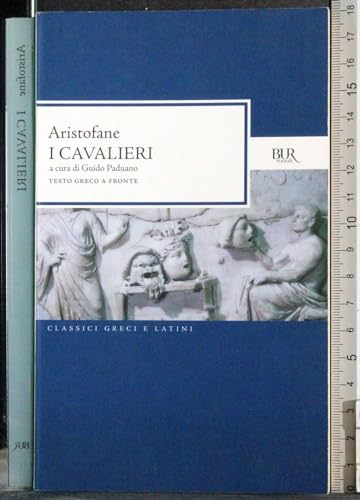 I cavalieri. Testo greco a fronte (BUR Classici greci e latini) von Rizzoli