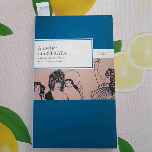 Lisistrata. Testo greco a fronte (BUR Classici greci e latini, Band 327) von BUR Biblioteca Univerzale Rizzoli