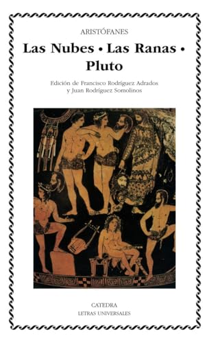 Las nubes ; Ranas ; Pluto (Letras Universales, Band 224) von Ediciones Cátedra