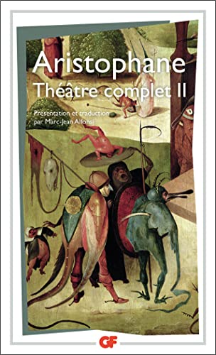 Théâtre complet: LES OISEAUX, LYSISTRATA, LES THESMOPHORIES, LES GRENOUILLES, L'ASSEMBLEE DES FEM (2) von FLAMMARION