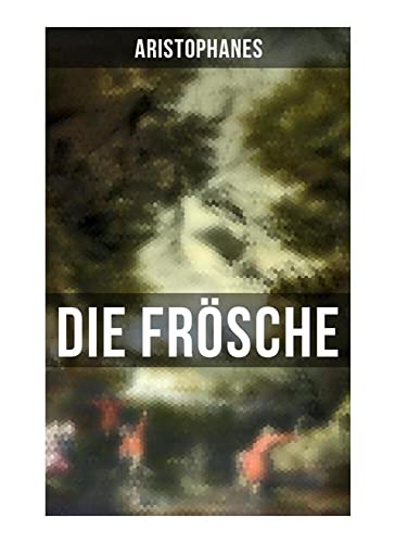 Aristophanes: Die Frösche von Musaicum Books
