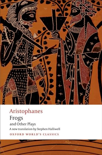 Aristophanes: Frogs and Other Plays: A new verse translation, with introduction and notes (Oxford World's Classics) von Oxford University Press