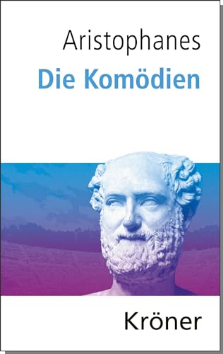 Die Komödien: Deutsche Gesamtausgabe von Kröner