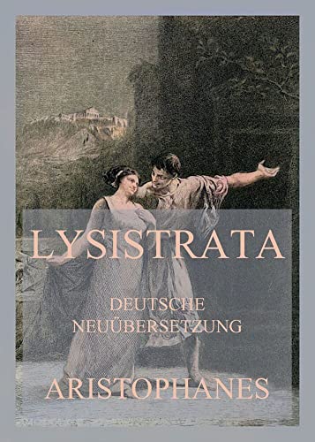 Lysistrata (Deutsche Neuübersetzung) von Jazzybee Verlag