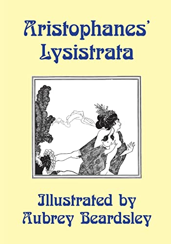 Lysistrata: Illustrated by Aubrey Beardsley