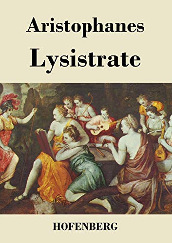 Lysistrate: (Lysistrata) von Hofenberg