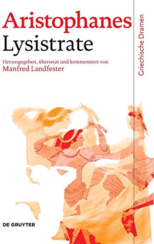 Lysistrate: Text, Übersetzung und Kommentar (Griechische Dramen) von de Gruyter