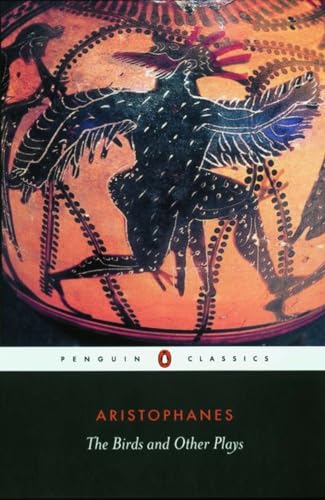 The Birds and Other Plays: The Knight, Peace, Wealth, the Birds, the Assemblywomen (Penguin Classics)