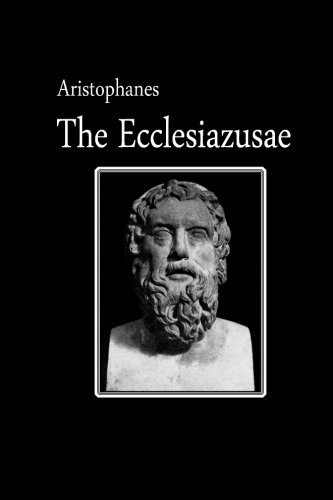 The Ecclesiazusae The Ecclesiazusae