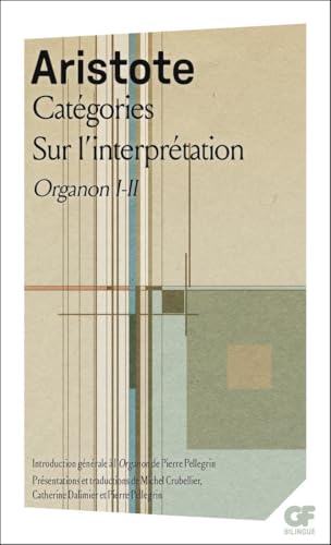 Catégories - Sur l'interprétation: ORGANON I - II Catégories - Sur l'interprétation: ORGANON I - II von FLAMMARION