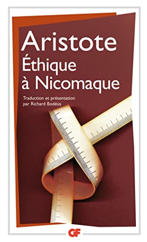 Éthique à Nicomaque: TRADUCTION ET PRESENTATION PAR RICHARD BODEUS von FLAMMARION