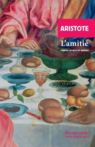 L'amitié: Ethique à Nicomaque, livres VIII et IX