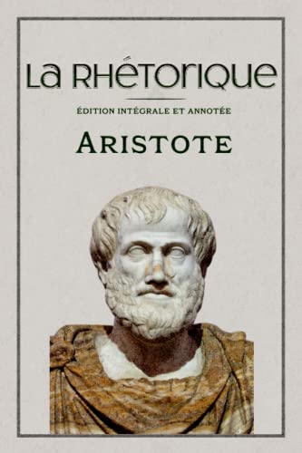 La Rhétorique édition intégrale et annotée von Independently published