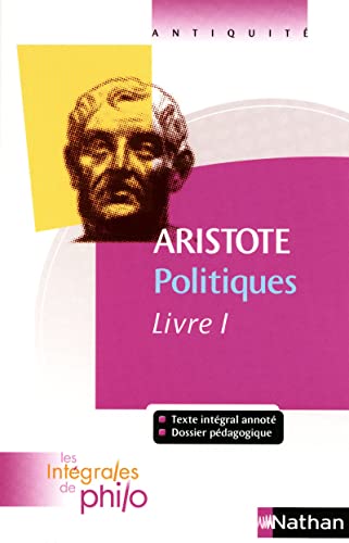 Les intégrales de Philo - ARISTOTE, Politiques (Livre 1): Livre I