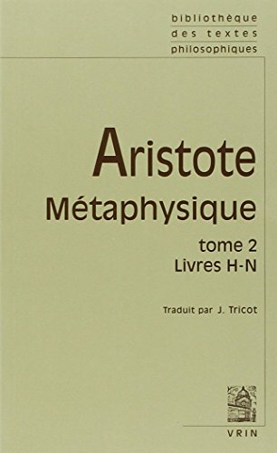 Métaphysique, tome 2: Livres H - N (Bibliotheque des textes philosophiques) von Librarie Philosophique J. Vrin