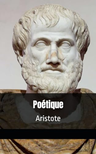 Poétique: Aristote von Independently published