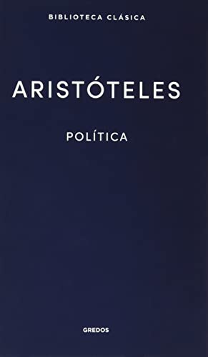 Política. Aristóteles (Nueva Bibl. Clásica, Band 36)