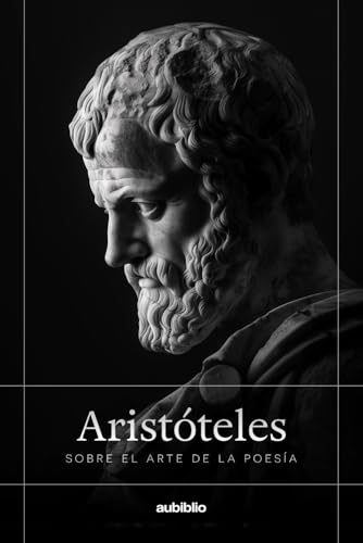 Aristóteles sobre el arte de la poesía (Aubiblio Clásicos) von Independently published