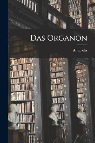Das Organon Das Organon