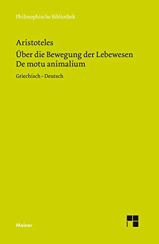 De motu animalium. Über die Bewegung der Lebewesen: Zweisprachige Ausgabe (Philosophische Bibliothek) von Meiner Felix Verlag GmbH