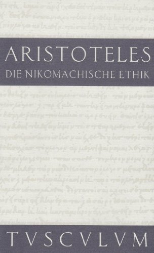Die Nikomachische Ethik: Griechisch / Deutsch (Tusculum Studienausgaben)