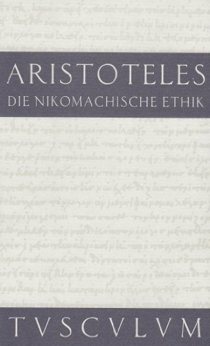 Die Nikomachische Ethik: Griechisch / Deutsch (Tusculum Studienausgaben)