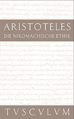 Die Nikomachische Ethik: Griechisch - Deutsch (Sammlung Tusculum) von de Gruyter