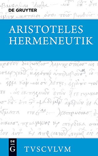 Hermeneutik / Peri hermeneias: Griechisch - deutsch (Sammlung Tusculum) von Walter de Gruyter