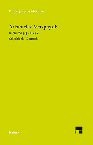 Metaphysik. Zweiter Halbband: Bücher VII (Z) - XIV (N). Zweisprachige Ausgabe: 2. Halbband (Bücher VII-XIV) (Philosophische Bibliothek)