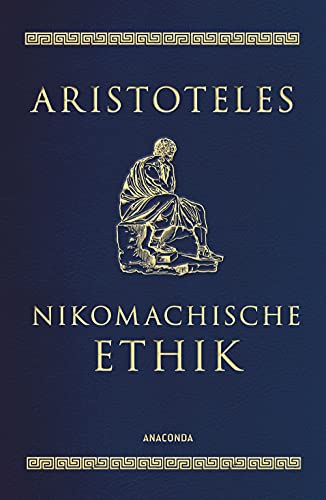 Nikomachische Ethik: Übersetzt und mit erklärenden Anmerkungen von Eugen Rolfes. Cabra-Ledereinband mit Goldprägung (Cabra-Leder-Reihe, Band 18)