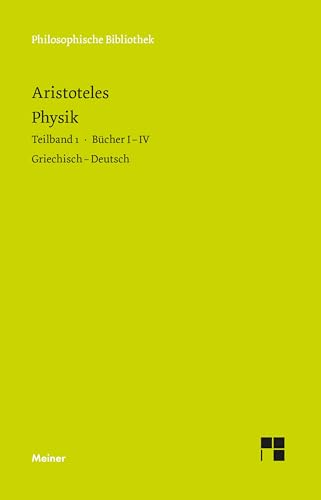 Physik. Teilband 1: Bücher I bis IV: Zweisprachige Ausgabe (Philosophische Bibliothek) von Meiner Felix Verlag GmbH