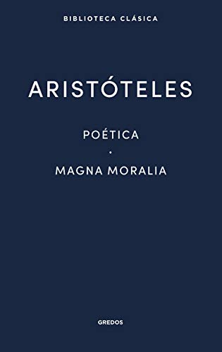 Poética. Magna Moralia (Nueva Biblioteca Clásica Gredos, Band 17)