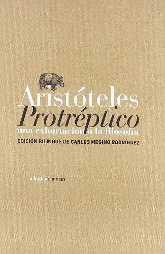 Protréptico : una exhortación a la filosofía (LECTURAS DE FILOSOFÍA)