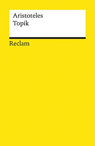 Topik. Neuübersetzung: Aristoteles – Logik und Ethik (Reclams Universal-Bibliothek) von Reclam Philipp Jun.