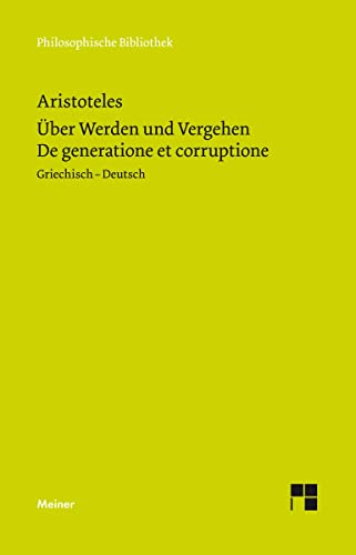 Über Werden und Vergehen: Zweisprachige Ausgabe (Philosophische Bibliothek)