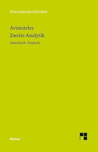 Zweite Analytik: Zweisprachige Ausgabe (Philosophische Bibliothek) von Meiner Felix Verlag GmbH