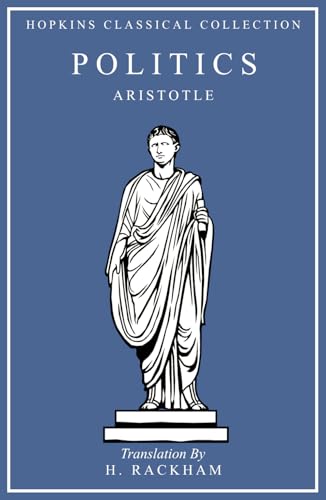 Aristotle's Politics: Greek and English Parallel Translation (Hopkins Classical Collection) von Independently published