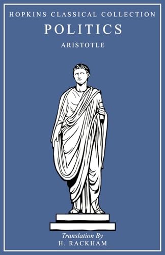 Aristotle's Politics: Greek and English Parallel Translation (Hopkins Classical Collection) von Independently published