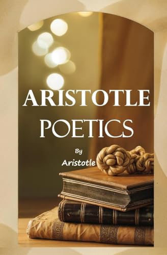 Aristotle: Poetics Aristotle: Poetics von Left of Brain Books