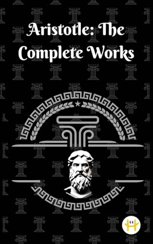 Aristotle: The Complete Works von Happy Hour Books