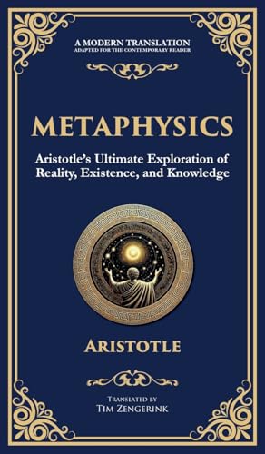 Metaphysics: Aristotle's Ultimate Exploration of Reality, Existence, and Knowledge (Deluxe Hardbound Edition) von Muze Publishing