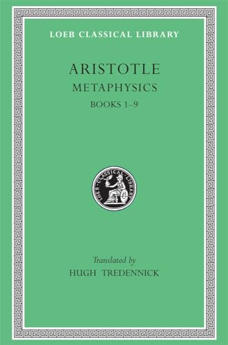 Metaphysics: Books 1-9 (Loeb Classical Library)