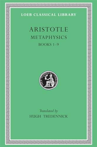 Metaphysics: Books 1-9 (Loeb Classical Library)
