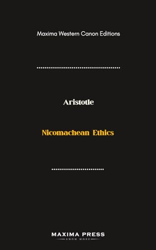 Nicomachean Ethics (Maxima Edition) von Maxima Press