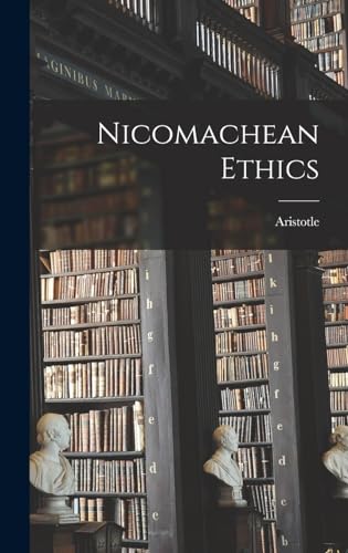 Nicomachean Ethics Nicomachean Ethics