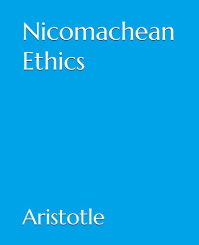 Nicomachean Ethics Nicomachean Ethics von Independently published