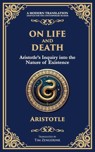 On Life and Death: Aristotle's Inquiry into the Nature of Existence von Muze Publishing