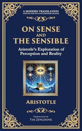 On Sense and the Sensible: Aristotle's Exploration of Perception and Reality von Library of Alexandria