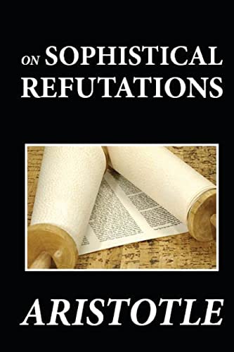 On Sophistical Refutations On Sophistical Refutations von CREATESPACE