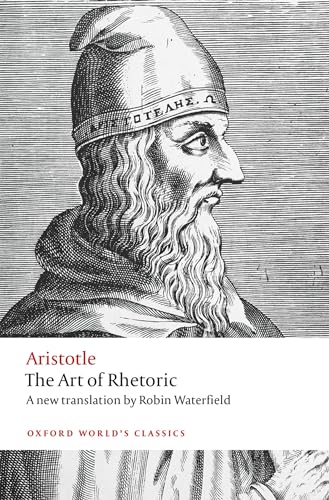 The Art of Rhetoric: A new translation (Oxford World's Classics)